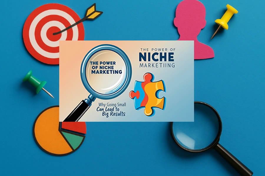 The Power of Niche: How Small Businesses Can Dominate by Going Narrow