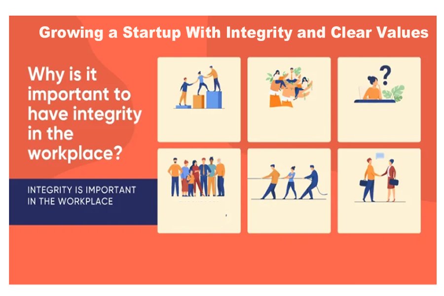 Growing a Startup With Integrity and Clear Values